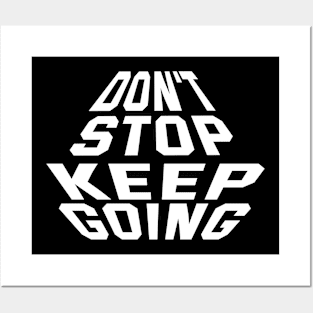 Don't Stop Keep Going Posters and Art